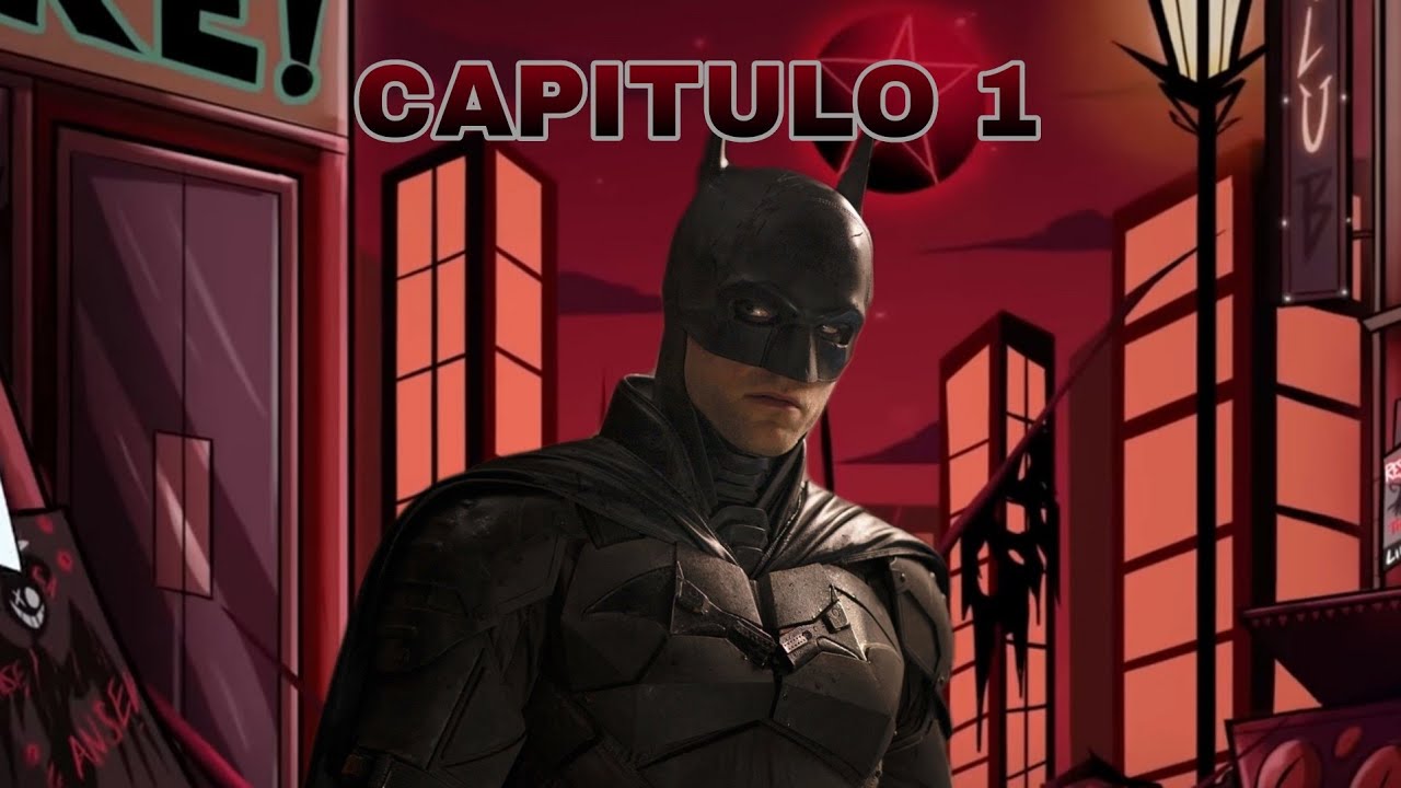 Yo como The Batman en Hazbin Hotel, CAPITULO 1: Amiga o Enemiga