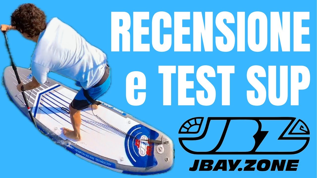 Test SUP JBay Zone - Qualità elevata ad un PREZZO OTTIMO