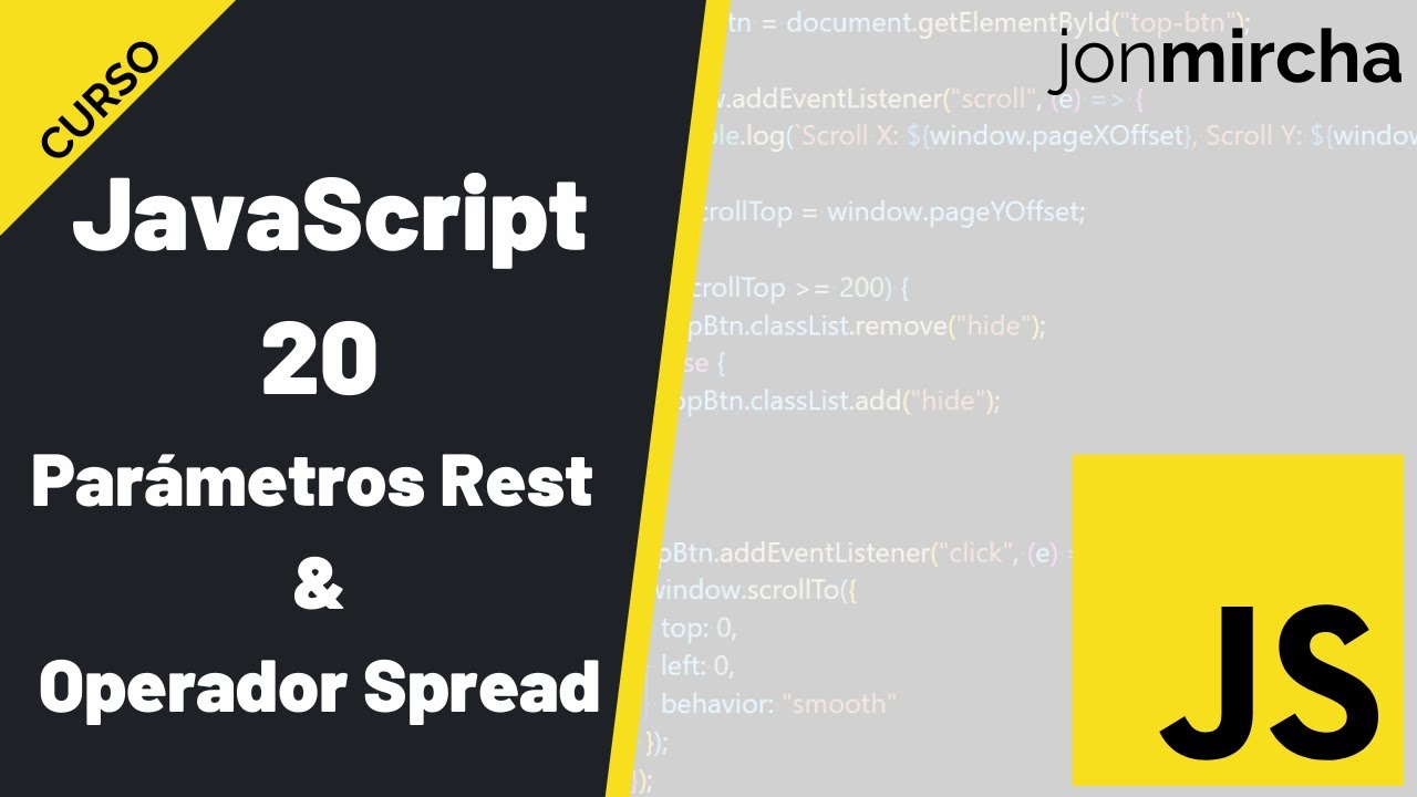 Curso JavaScript: 20. Parámetros REST & Operador Spread - #jonmircha