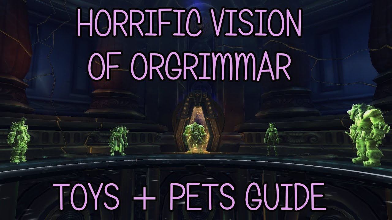 WoW BfA - 8 3 Horrific Vision of Orgrimmar toys & pets guide