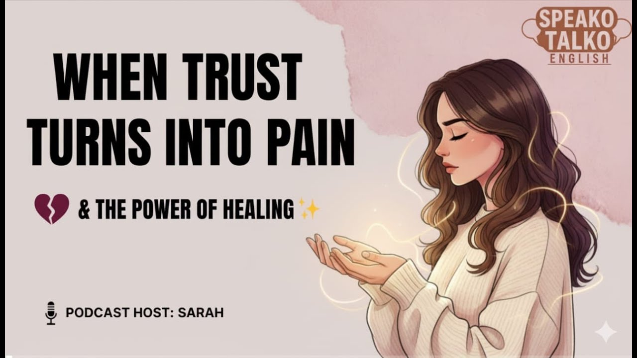💔 Betrayal – A Painful Lesson About Trust | Emotional English Podcast by Speako Talko English