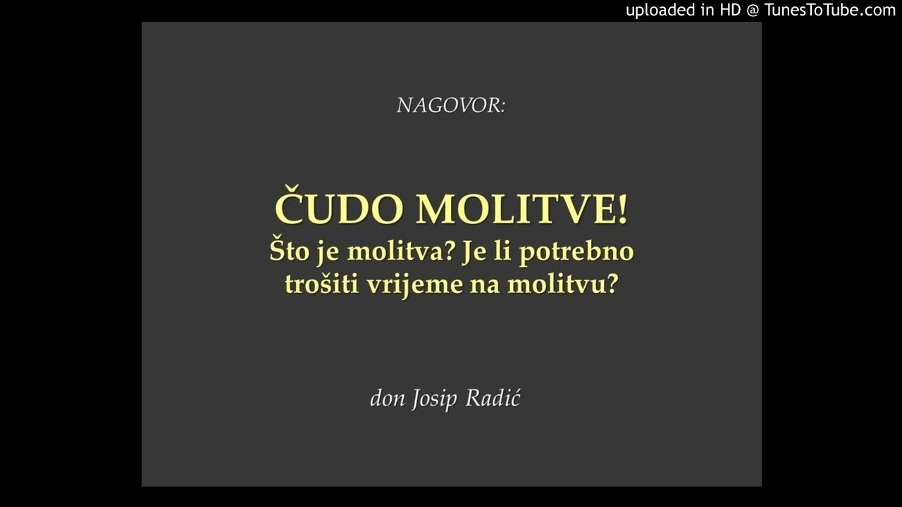 ČUDO MOLITVE! Što je molitva? Je li potrebno trošiti vrijeme na molitvu?