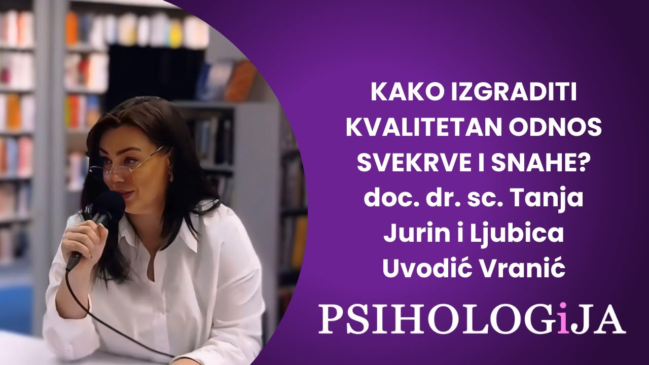 S01E10 PSIHOLOGiJA #10- Kvalitetan odnos svekrve i snahe (Tanja Jurin i Ljubica Uvodić Vranić)