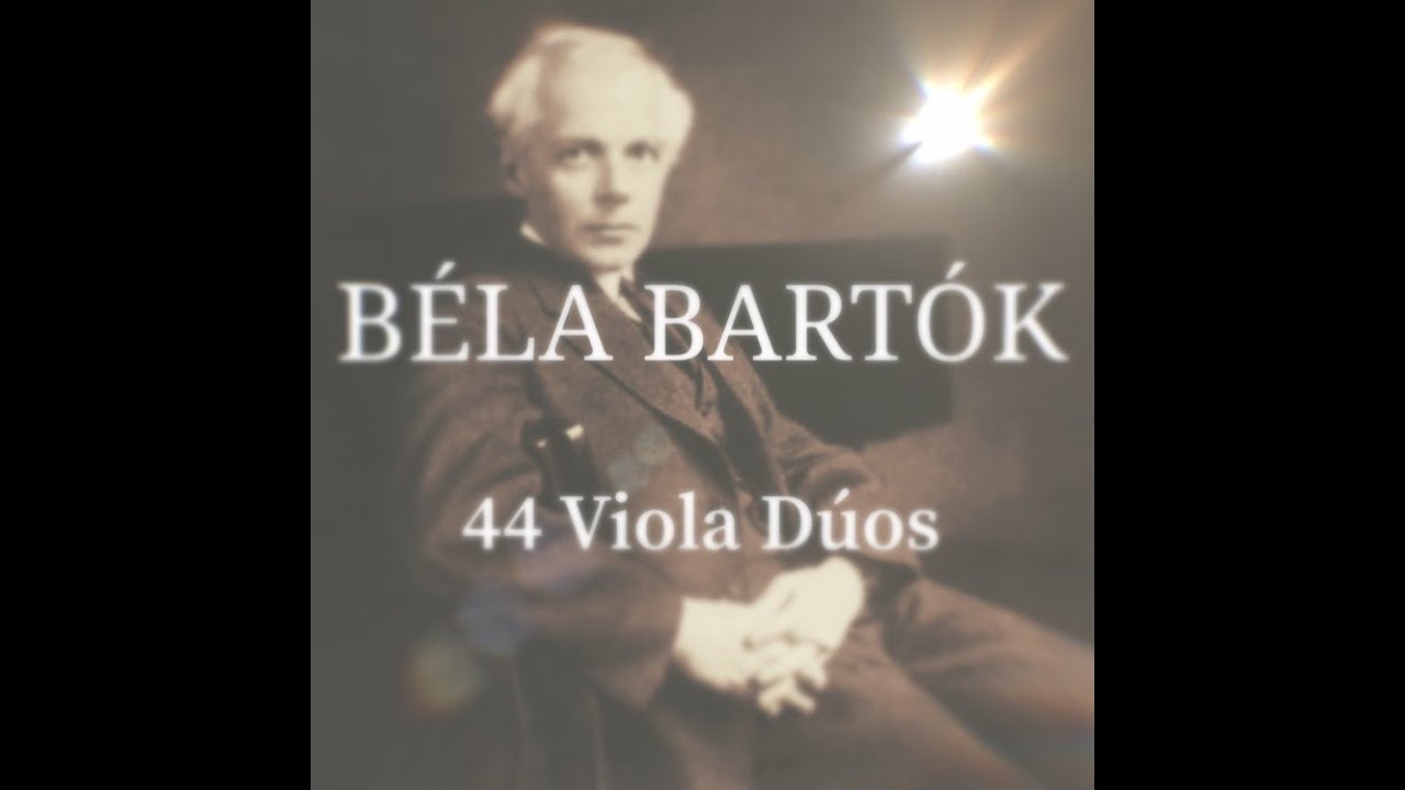 BÉLA BARTÓK. 44 Dúos para violas, Completos