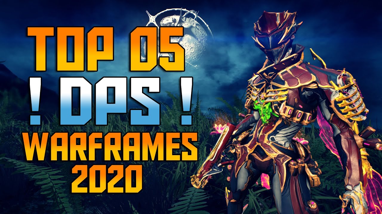 [WARFRAME] TOP 5 DPS WARFRAMES OF 2020!