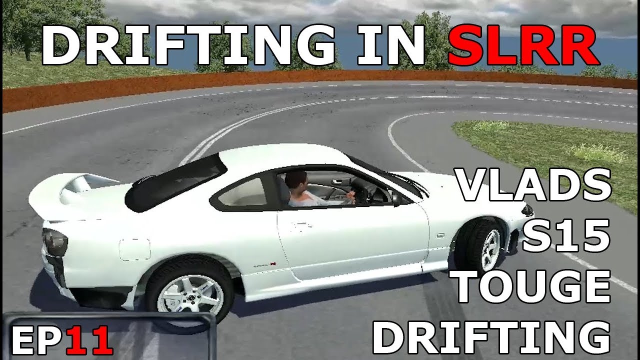Vlads Own S15 Drift CAr- Drifting in SLRR  - EP11