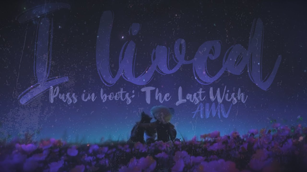 Puss in Boots 2: The Last Wish || I lived [AMV]
