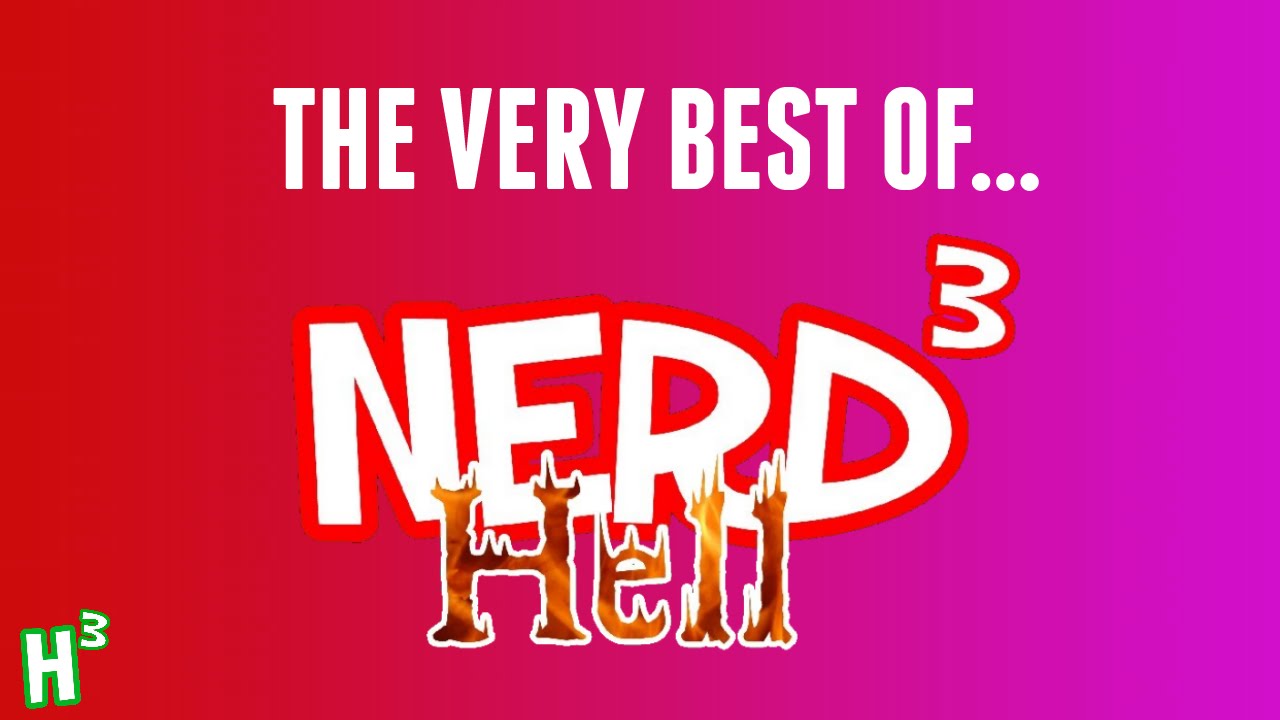 The Very Best Of: Nerd³'s Hell