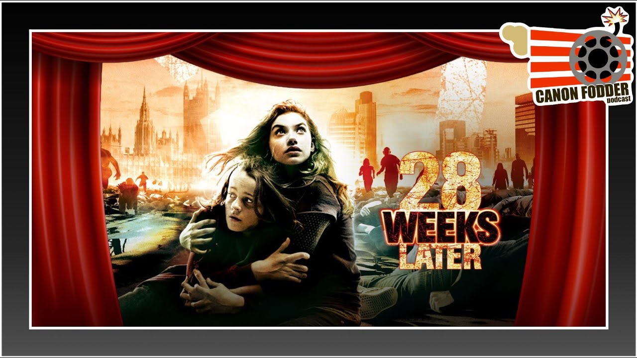 Canon Fodder Podcast - 28 Days Later - Part 2