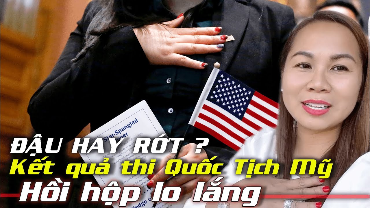 HỒI HỘP Chờ Đợi Kết Quả Thi QUỐC TỊCH MỸ, Đậu Hay Rớt Là Số Trời | Đến Mỹ Cùng Mai