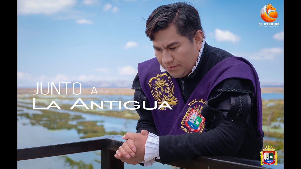 JUNTO A LA ANTIGUA - TUNA UNIVERSITARIA - UNIVERSIDAD NACIONAL DEL ALTIPLANO - PUNO - PERÚ