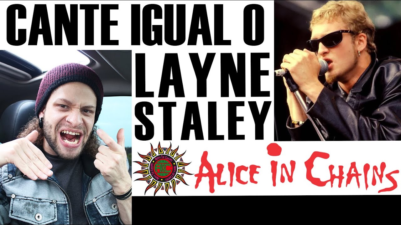 Como Cantar IGUAL O LAYNE STALEY, Vocalista do ALICE IN CHAINS