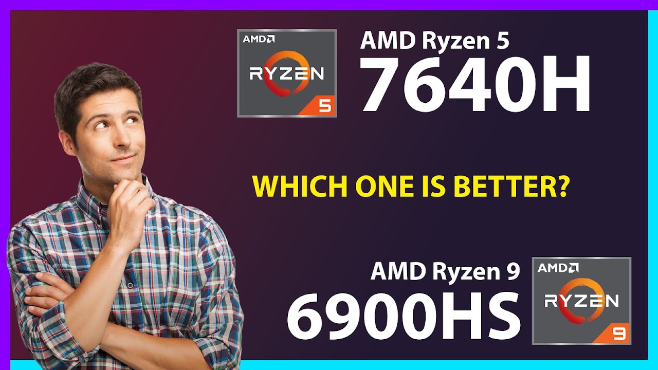 AMD Ryzen 5 7640H vs AMD Ryzen 9 6900HS Technical Comparison