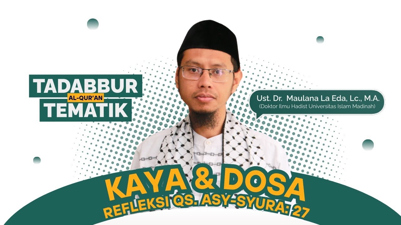LIVE Kajian Tadabbur Al-Qur'an Tematik - Kaya & Dosa | Ust. Dr. Maulana La Eda, Lc., M.A.