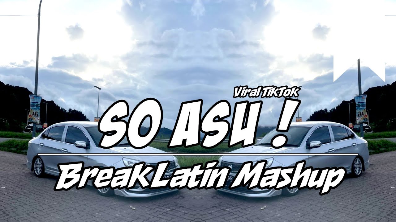 Sipitang Remix - So Asu BreakLatin Mashup