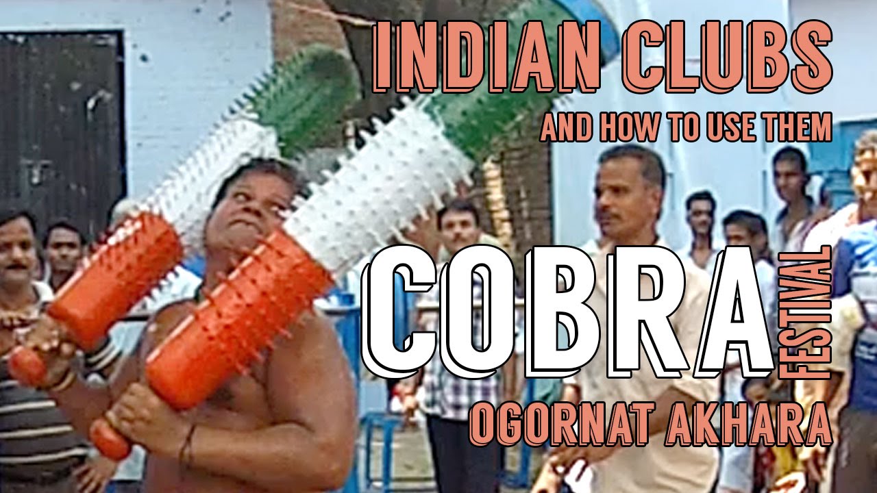 Indian Clubs | Ogornat Akhara - Cobra Festival