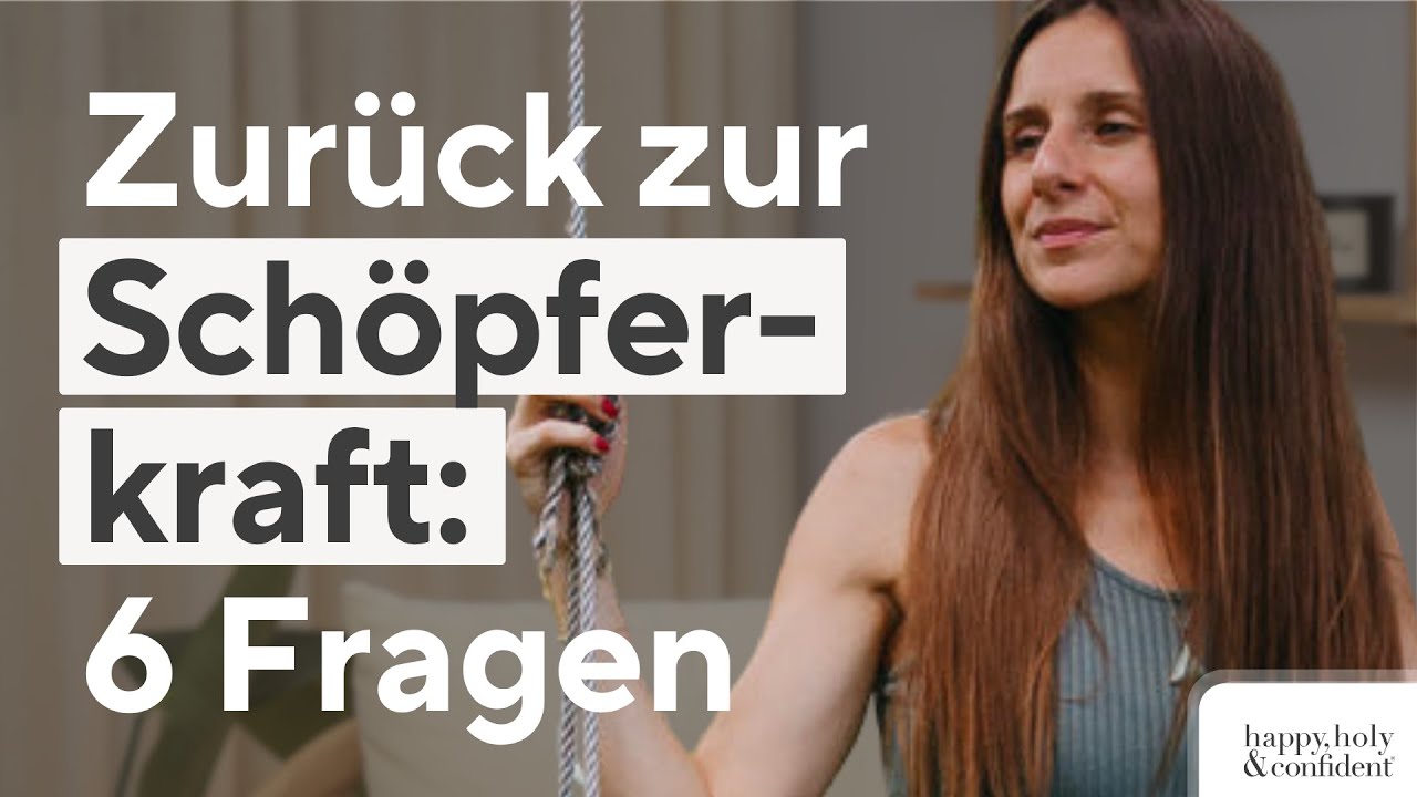6 Fragen, um in deine Schöpferkraft zurückzukehren