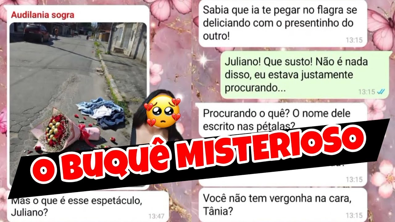 O BUQUÊ MISTÉRIOSO E A SEPARAÇÃO HISTÓRIA COMPLETA ESPECIAL DIA DAS MULHERES 