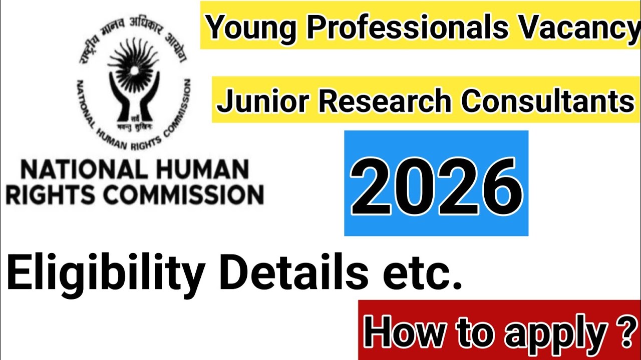 National Human Rights Commission Junior Research Consultant Young Professionals Vacancy 2026 | NHRC