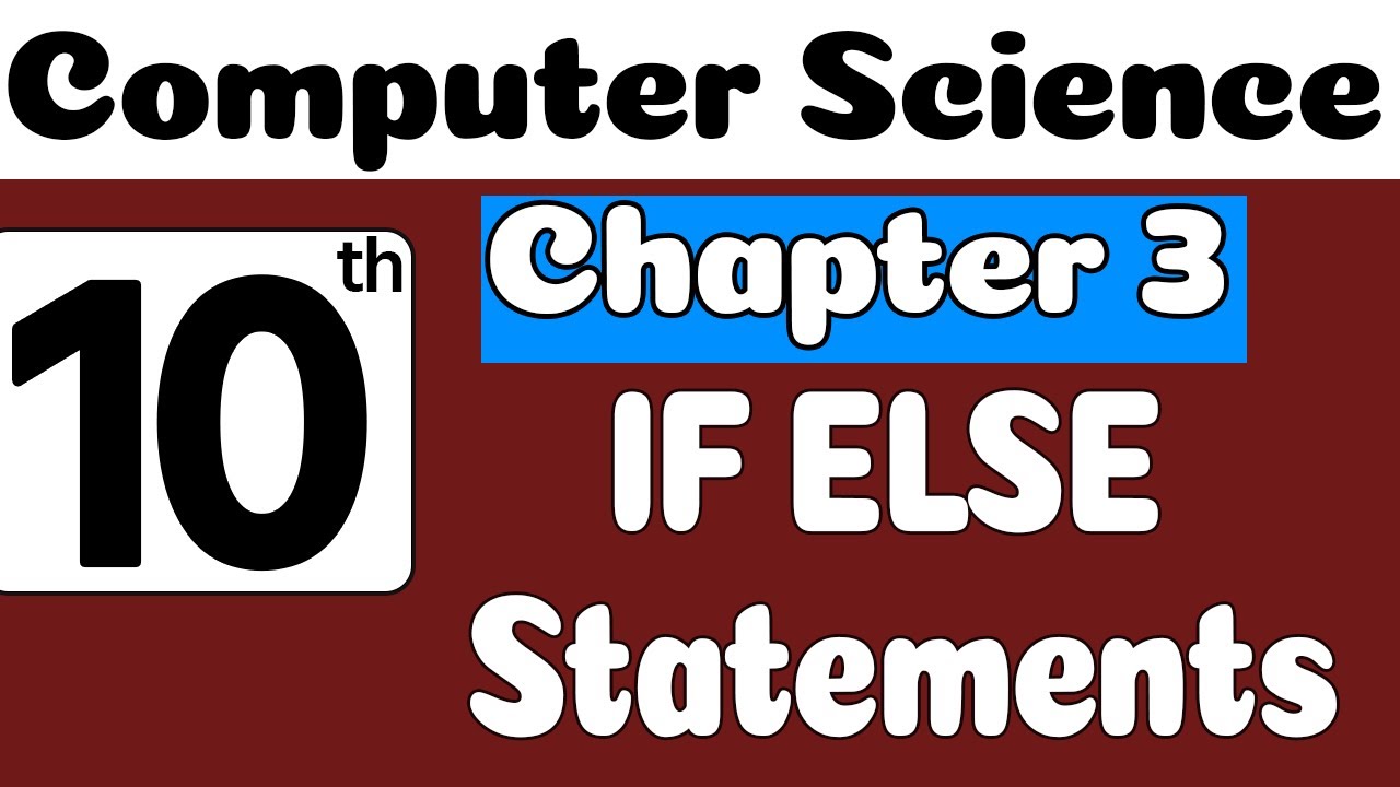 10th Class Computer Science Ch 3 | IF ELSE Statement | Class 10 Computer Chapter 3