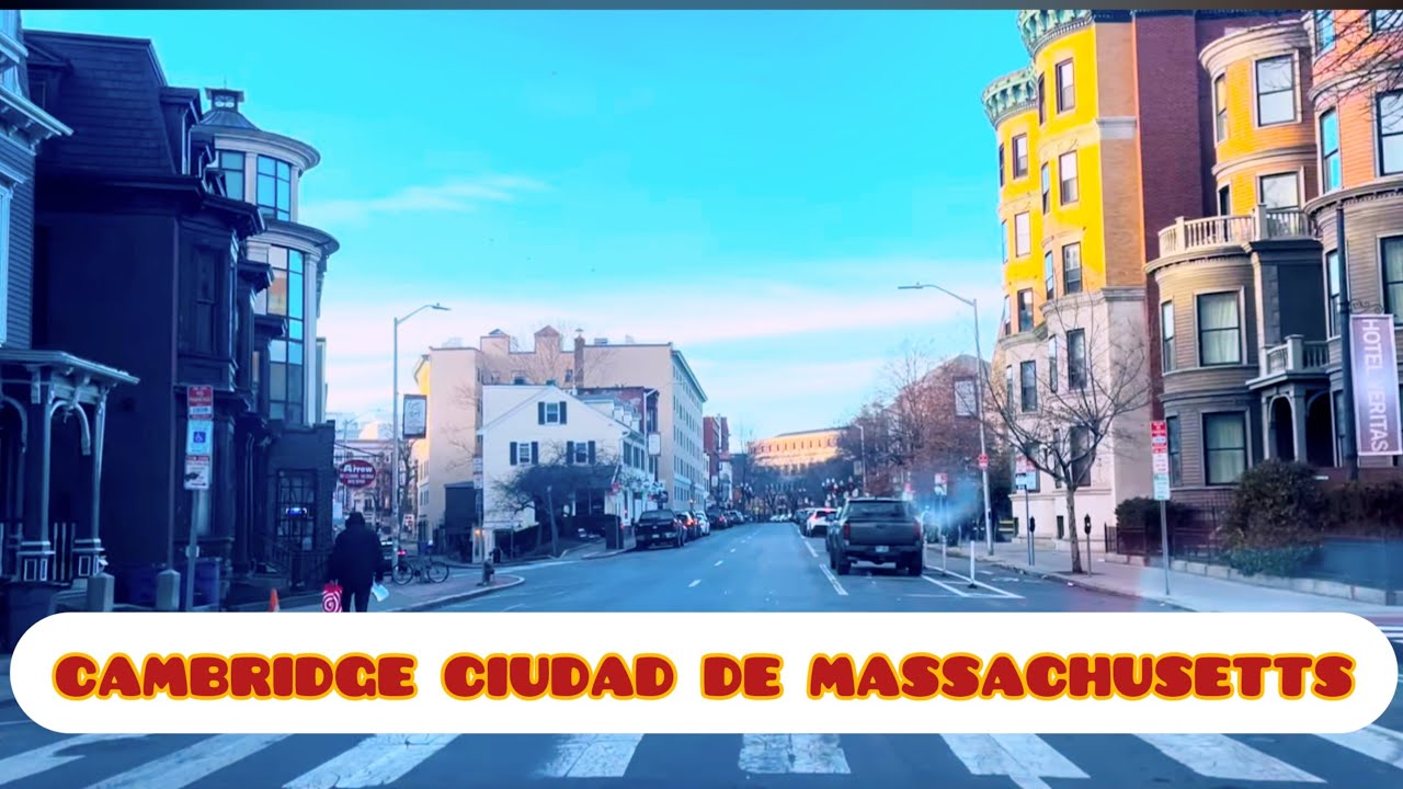 CAMBRIDGE una ciudad de MASSACHUSETTS vamos a conocer de ella para TENER una idea de DISFRUTAR 