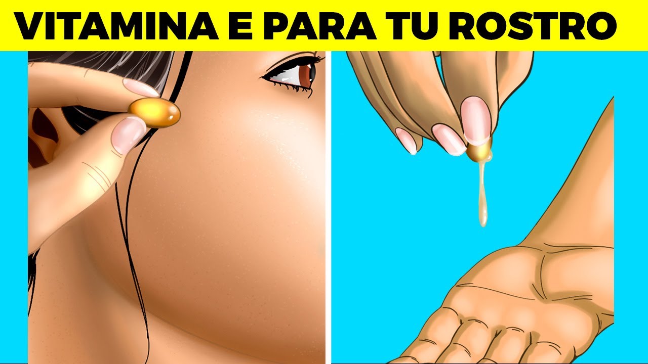 Vitamina E en tu rostro PARA REJUVENECER, una piel perfecta y limpia