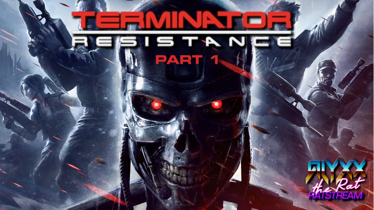Ratstream - TERMINATOR: RESISTANCE [2019] - Part 1