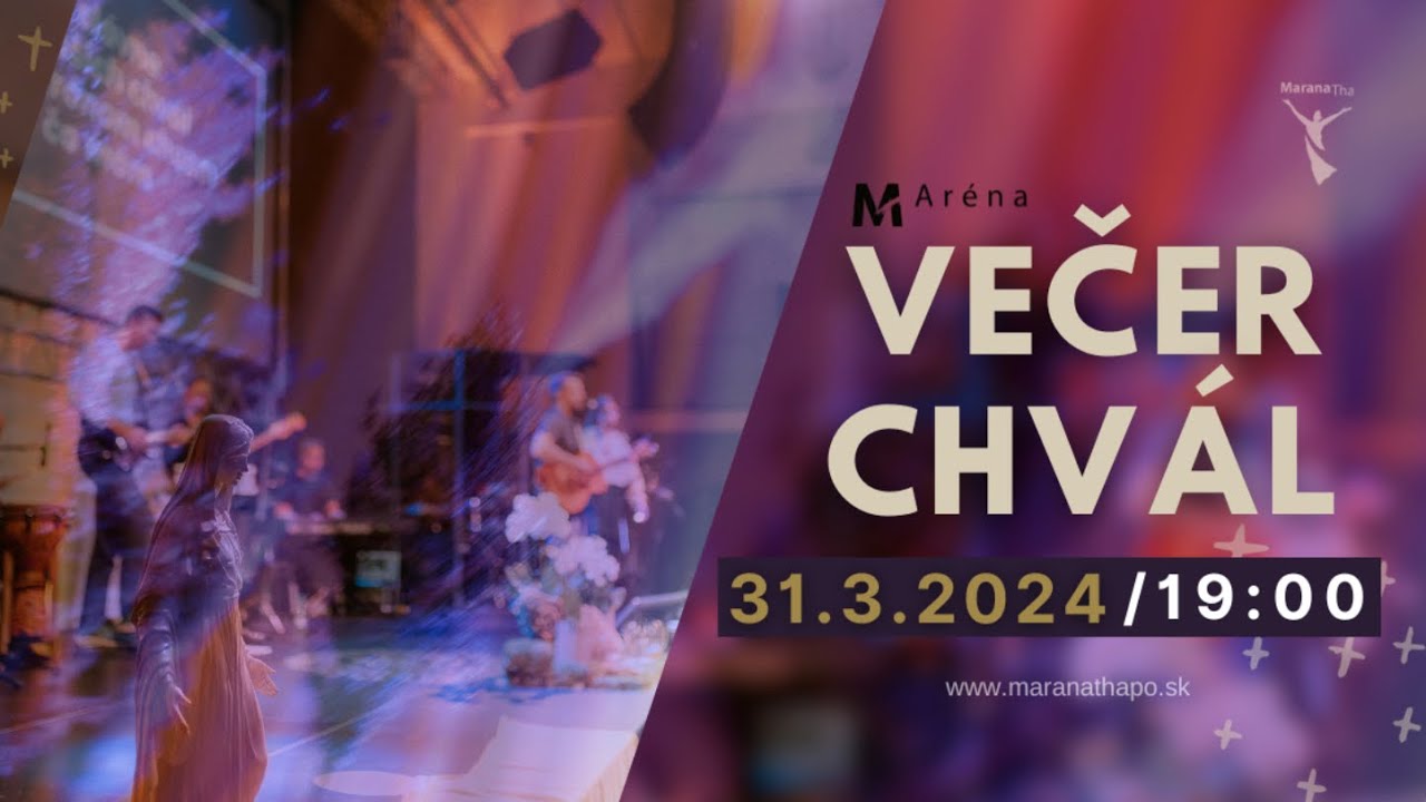 Marana Tha - Marcový Večer Chvál v M Aréne 2024