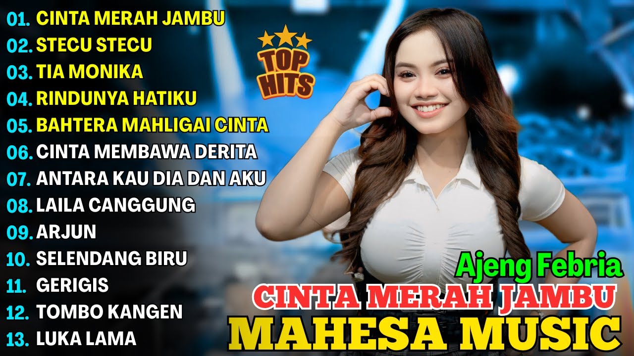 CINTA MERAH JAMBU, STECU STECU, TIA MONIKA - AJENG FEBRIA - MAHESA MUSIC FULL ALBUM TERBARU 2025