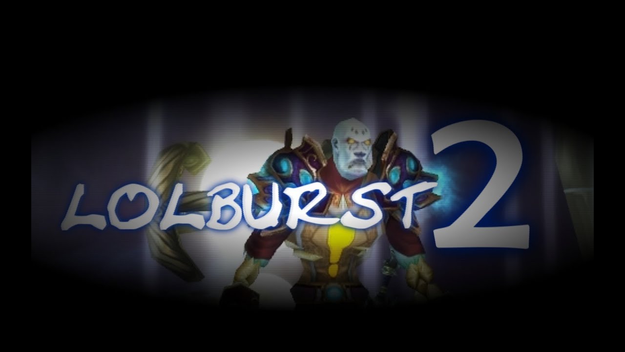 LOLBURST 2! (1/2)