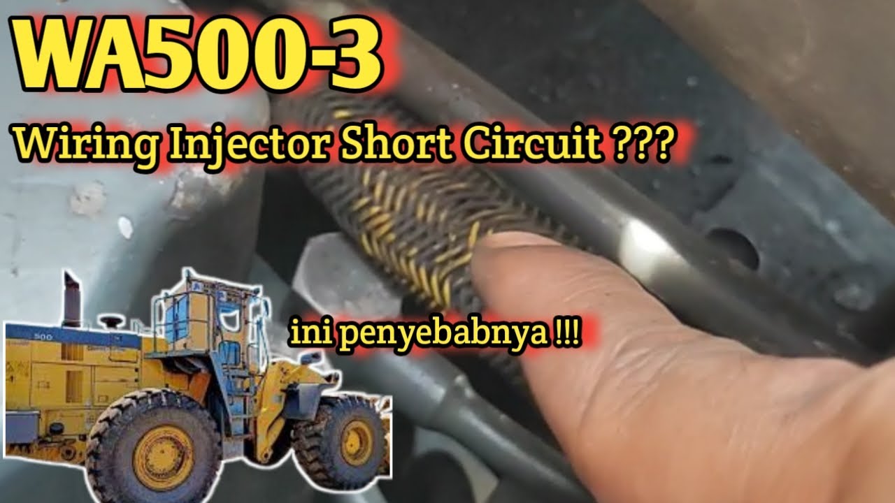 Muncul Error 8b ( short circuit injector 4,5,6 ) WA500-3 ?? Lakukan hal ini !!!