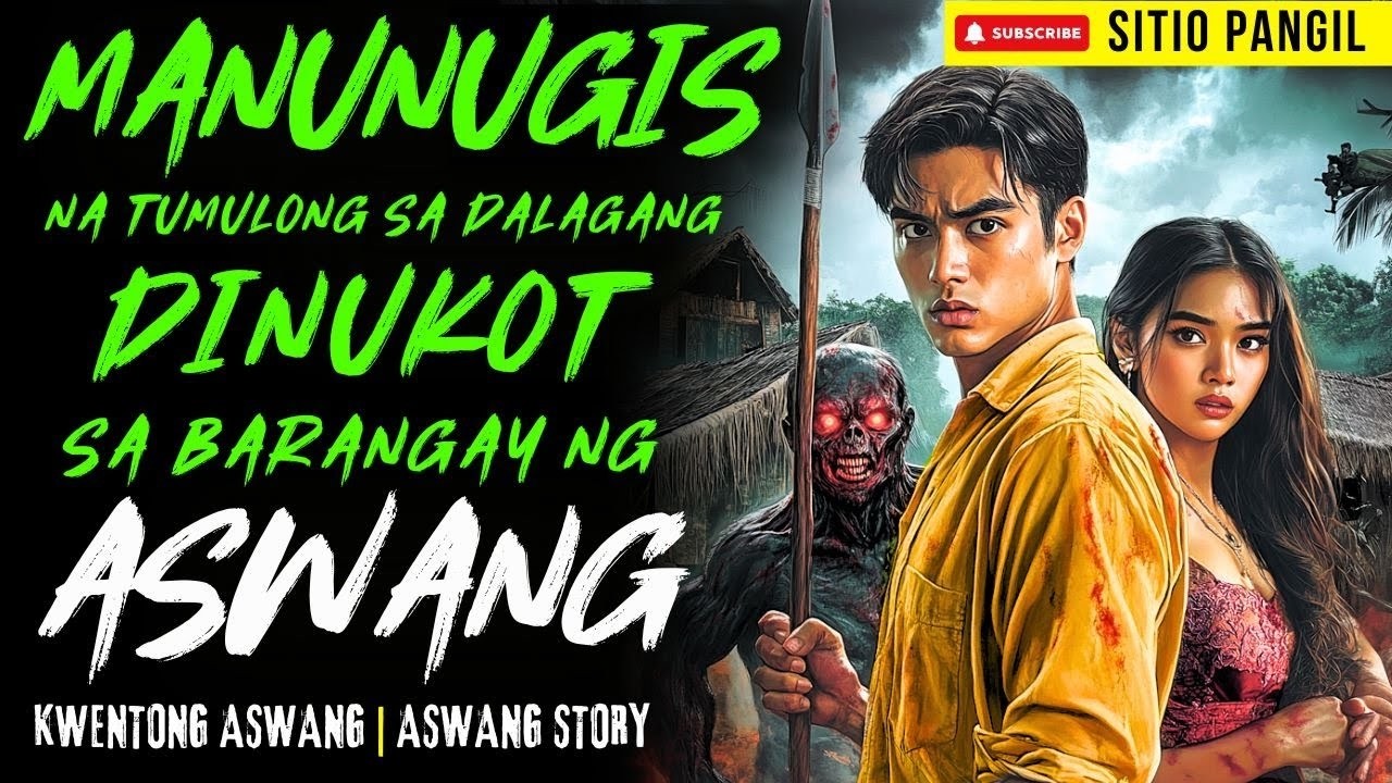 MANUNUGIS NA TUMULONG SA DALAGANG DINUKOT NG MGA ASWANG | Kwentong Aswang | True Story