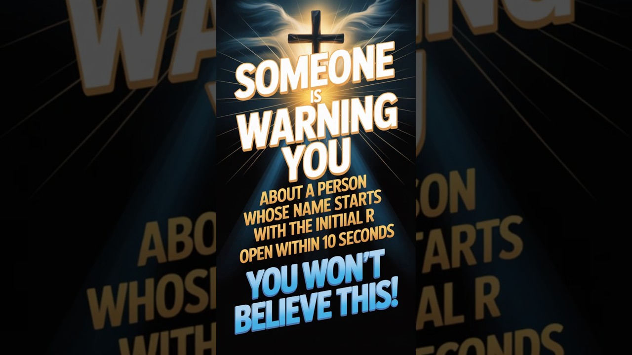 Open in 10 Seconds: God&rsquo;s Warning About a Person Whose Name Starts with 