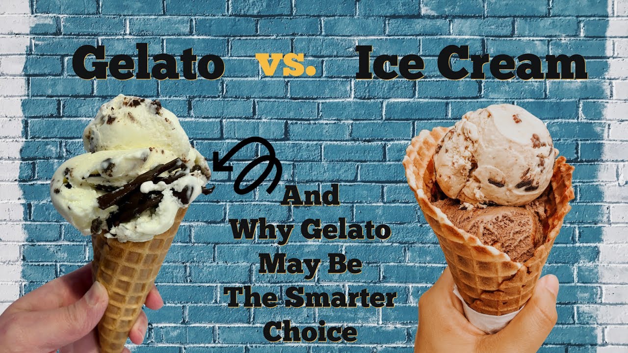 Gelato vs. Ice Cream - Why Gelato May Be The Smarter Choice