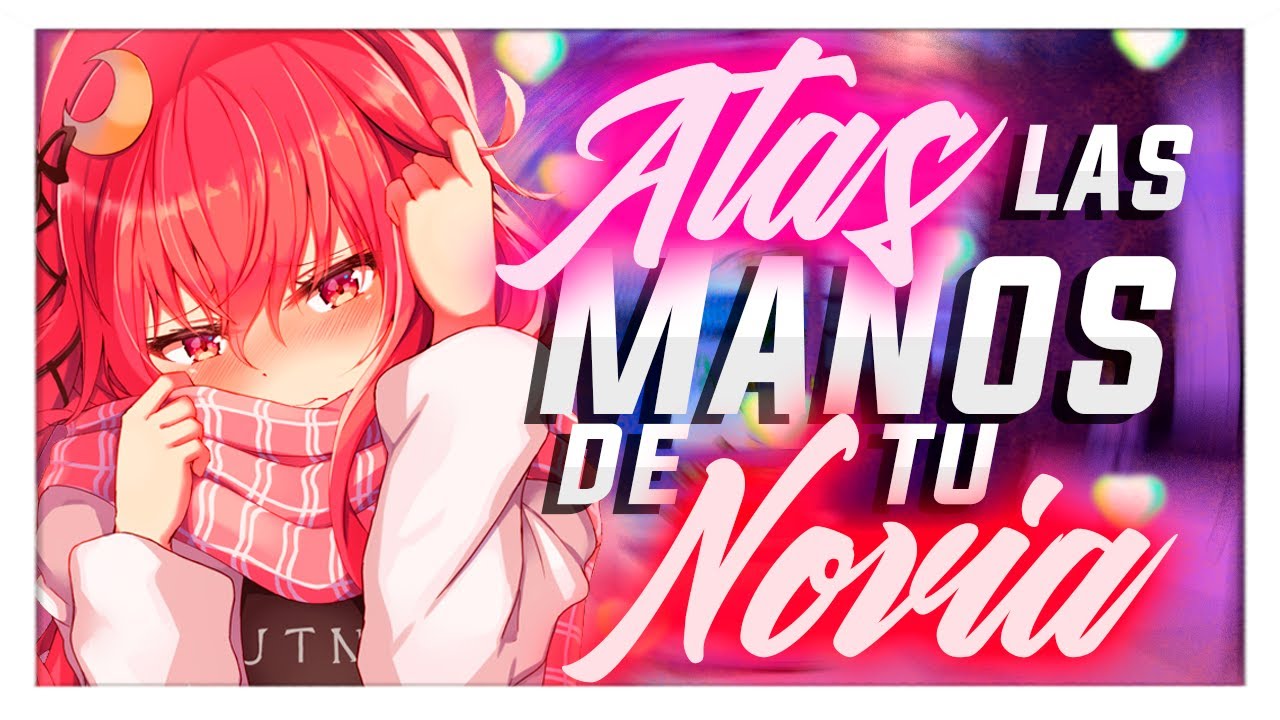 ASMR 🔥Atas Las Manos De Tu Novia y... 🔥💦- ESPAÑOL