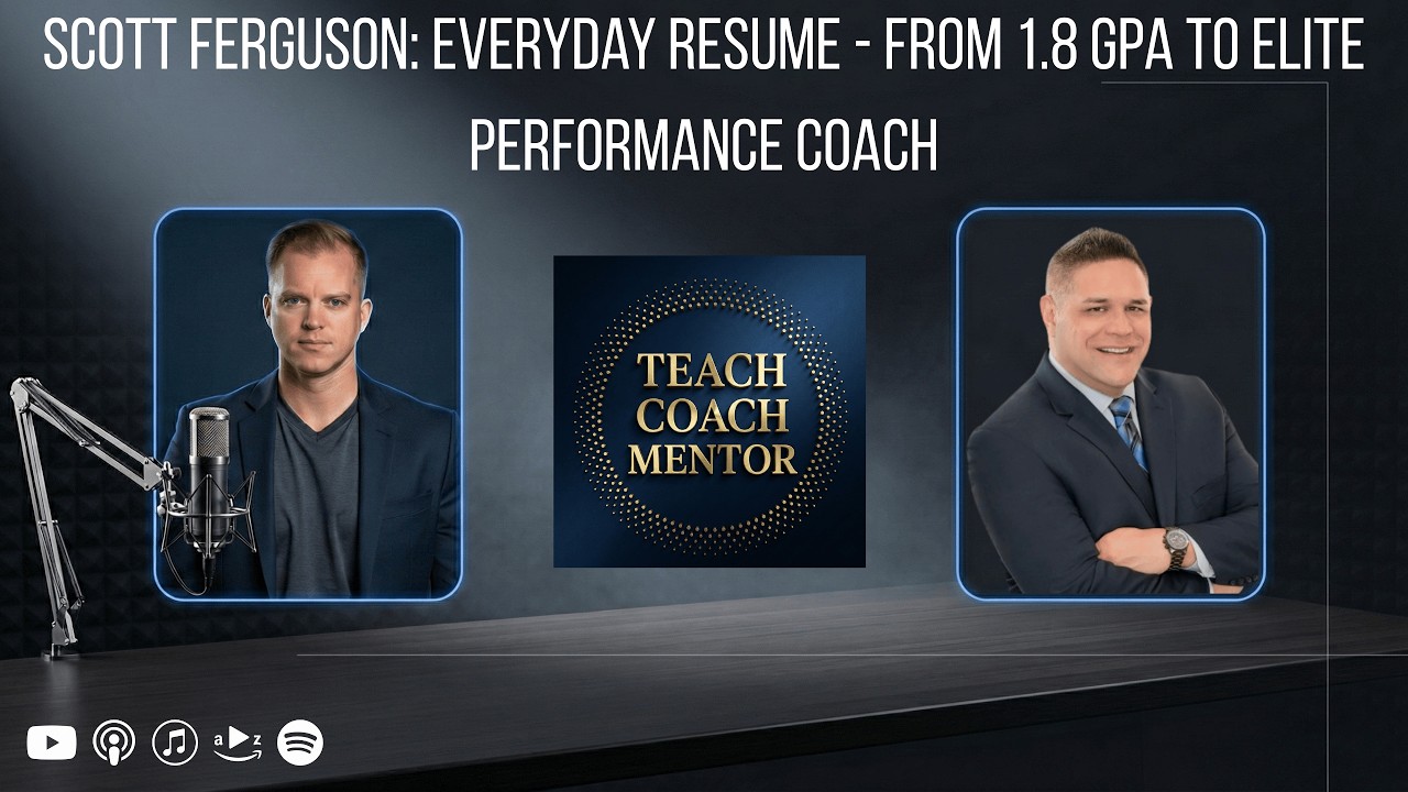 Scott Ferguson: Everyday Resume—From 1.8 GPA to Elite Performance Coach