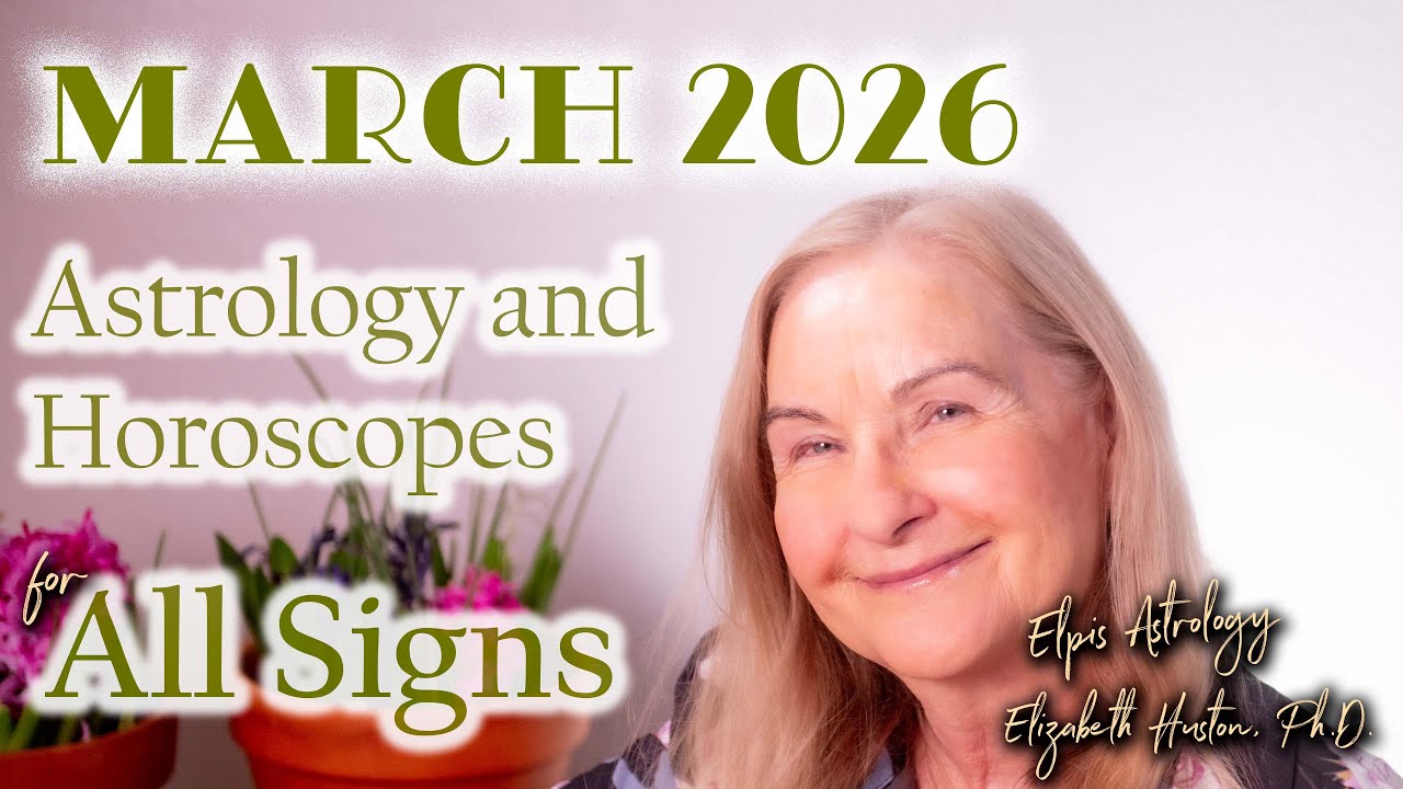 March 2026 Astrology & Horoscope - All Signs