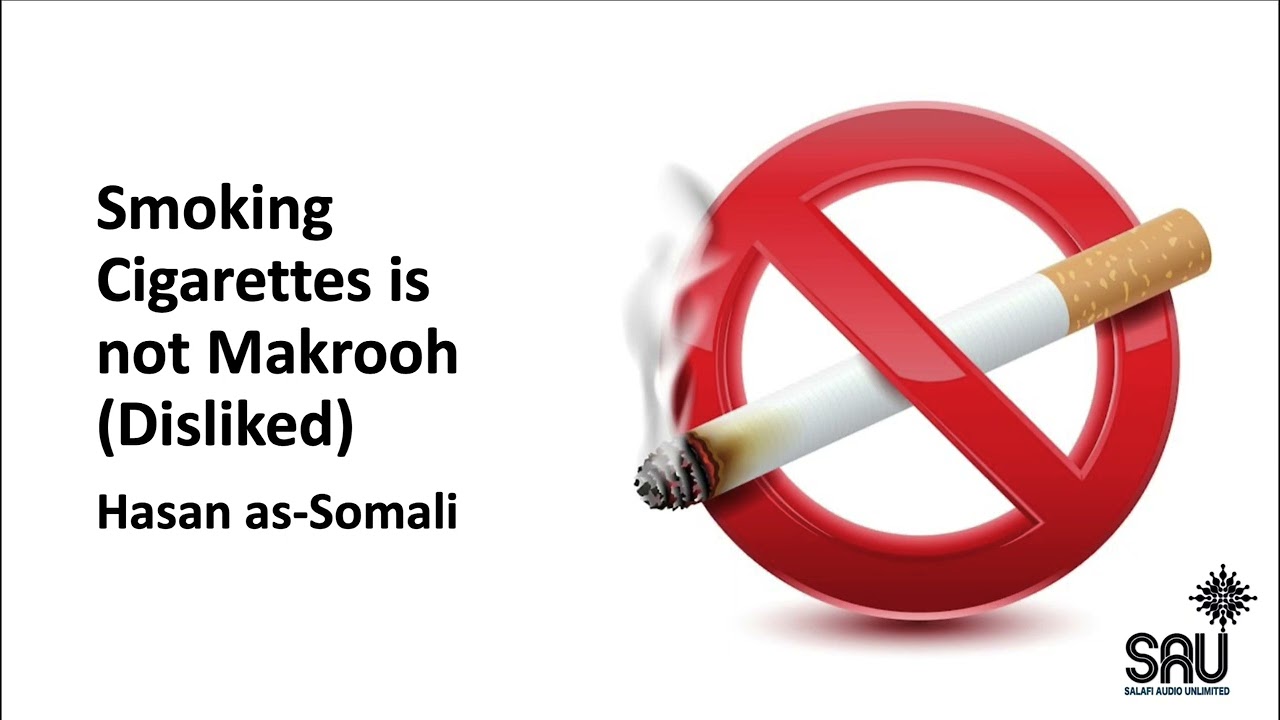 Smoking Cigarettes is not Makrooh (Disliked) - Hasan as-Somali