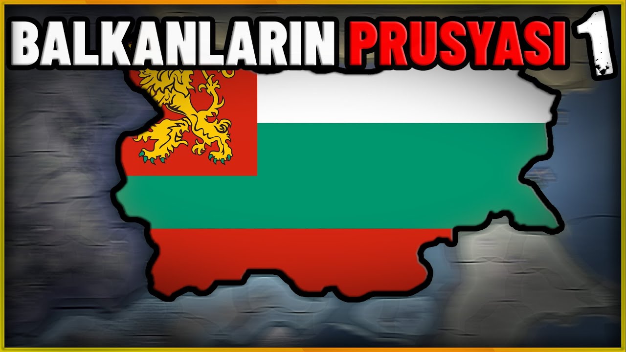 BALKANLARIN PRUSYASI | HEARTS OF IRON 4 - SİNGLE | GREAT WAR BULGARISTAN #1