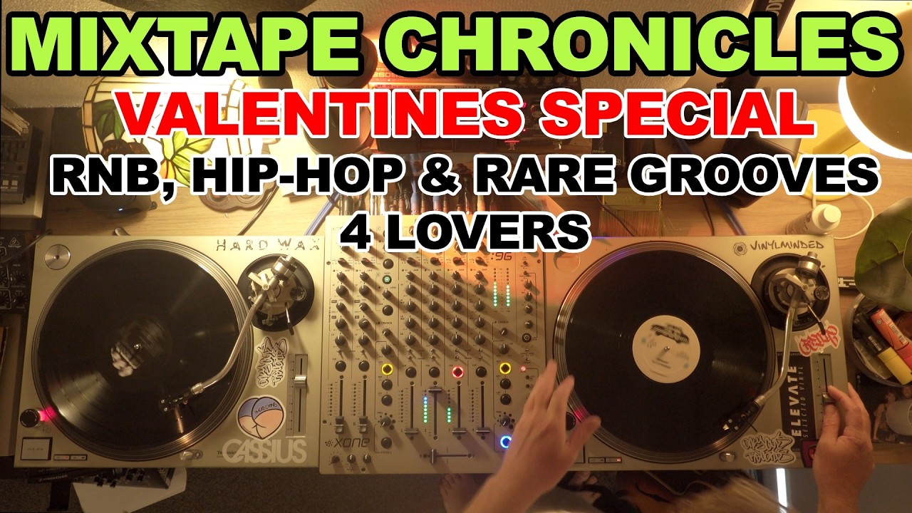 Mixtape Chronicles For Lovers - Special Valentines Mix - Rnb, Hip-Hop, Jazz & Rare Grooves
