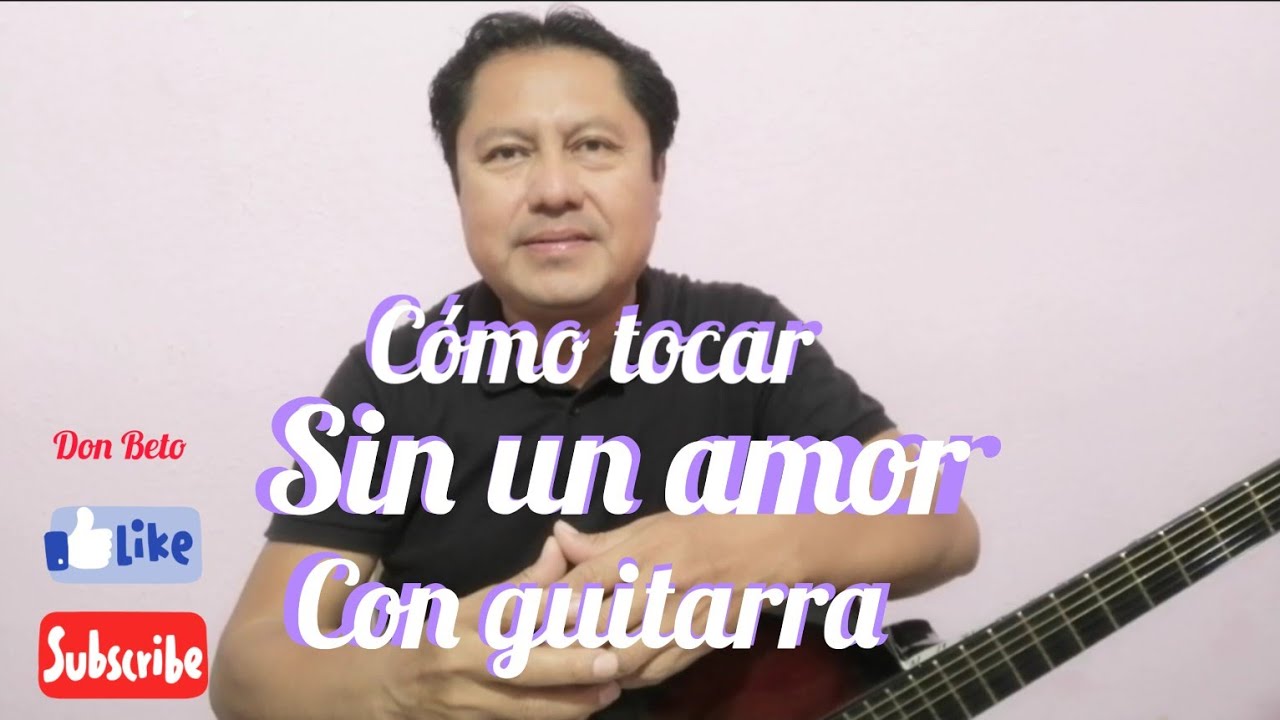 Cómo tocar ( Sin un amor ) con guitarra 🇲🇽