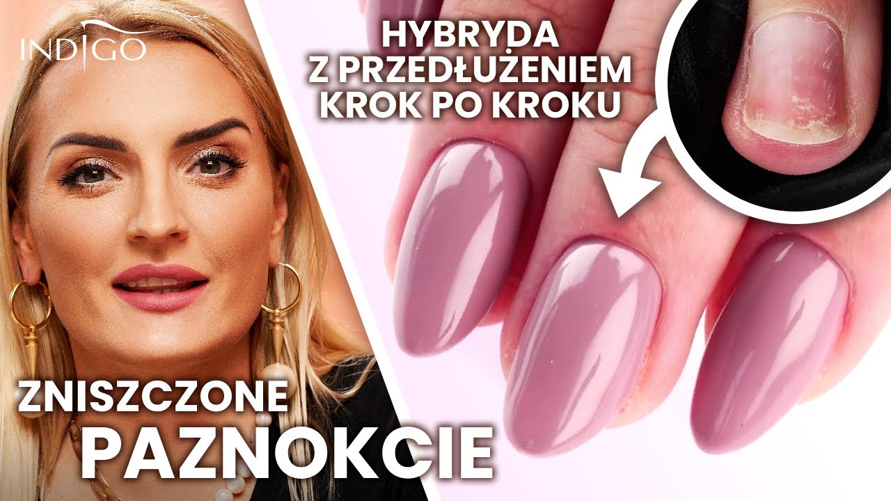 Jak uratować zniszczone paznokcie? Przygotowanie i przedłużanie hybrydą krok po kroku | Indigo Nails