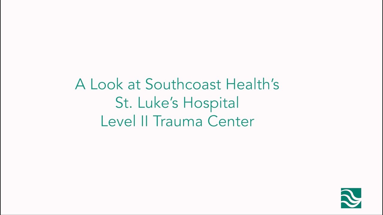 Southcoast Health Level II Trauma Center at St. Luke's Hospital