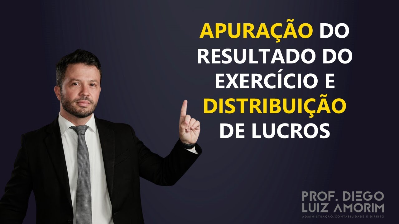 [AULA] Apuração do Resultado do Exercício e Distribuição de Lucros