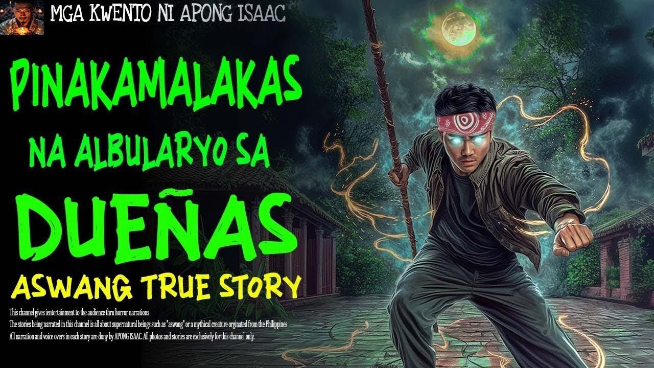 PINAKAMALAKAS NA ALBULARYO SA DUEÑAS | Aswang True Story