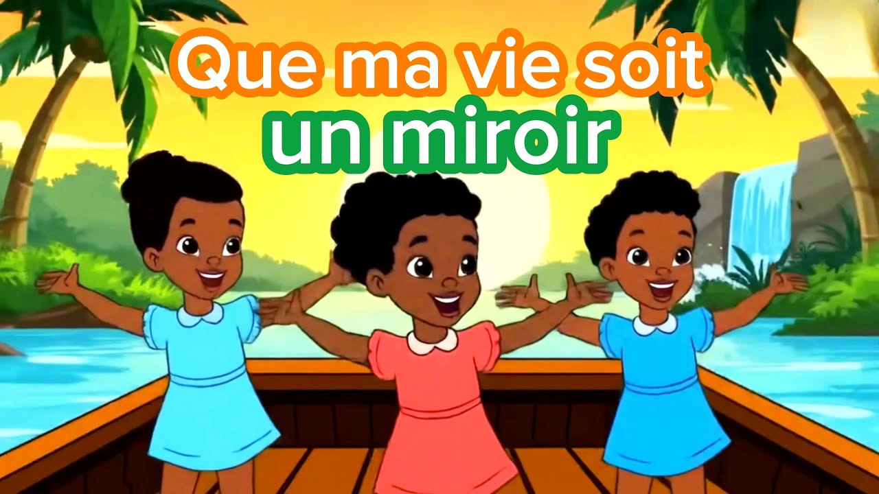 Que ma Vie soit un Miroir - (Chanson chrétienne pour enfants)