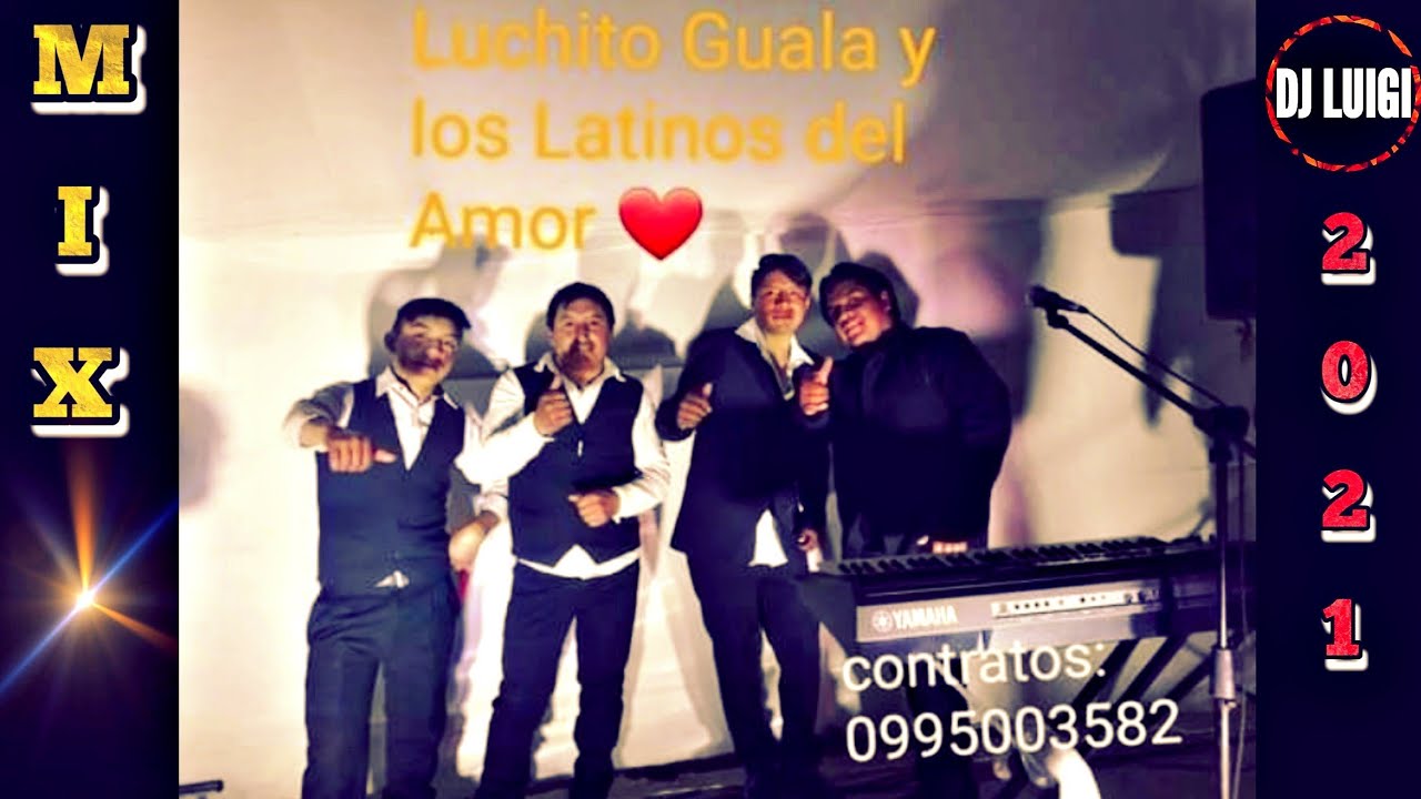 LUCHITO GUALA Y LOS LATINOS DEL AMOR ♦️MIX 2021♦️ |Luigi Dj ☆●