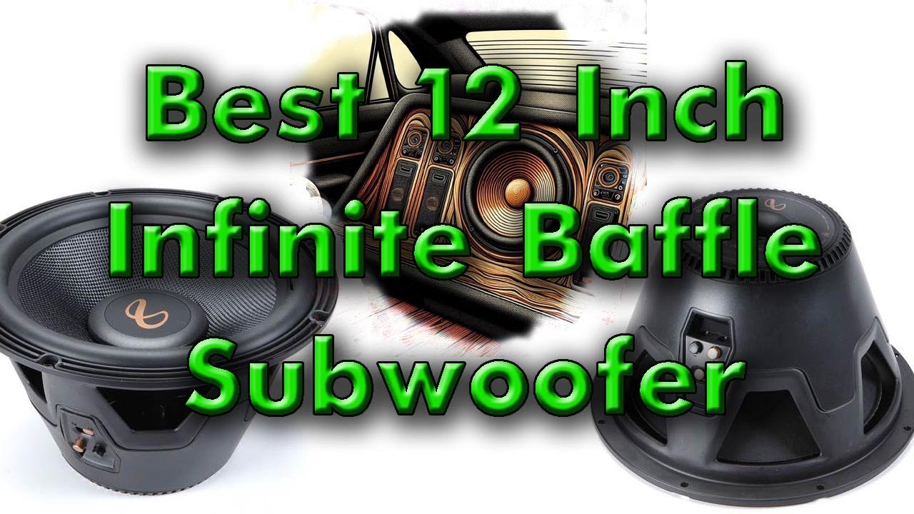 Лучший 12-дюймовый сабвуфер Infinite Baffle для автомобильной аудиосистемы
