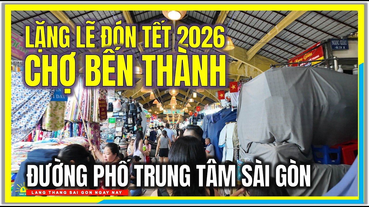 SÀI GÒN LẶNG LẼ CHỢ BẾN THÀNH ĐÓN TẾT 2026 | ĐƯỜNG PHỐ TRUNG TÂM SÀI GÒN | TẾT SÀI GÒN 2026