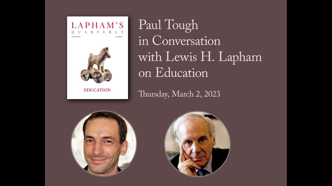 Paul Tough & Lewis H. Lapham in conversation (March 2, 2023)